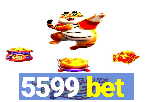 5599 bet